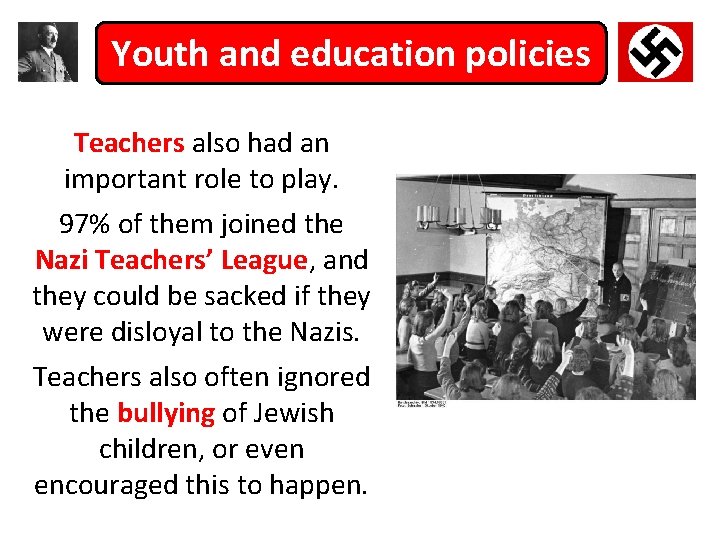 Youth and education policies Teachers also had an important role to play. 97% of