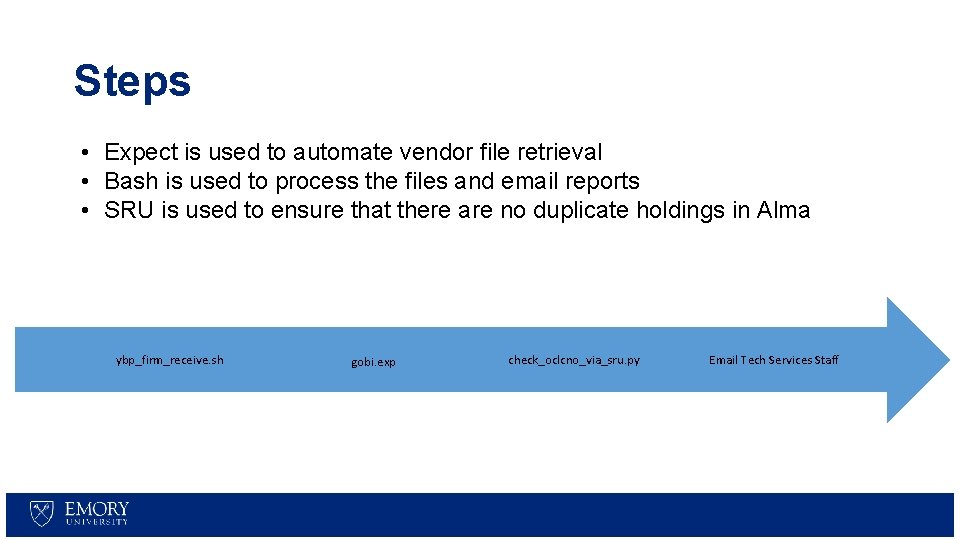 Steps • Expect is used to automate vendor file retrieval • Bash is used