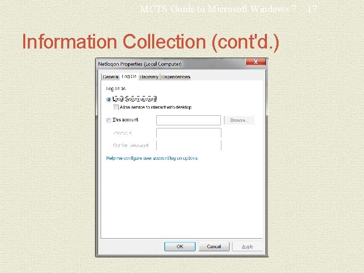 MCTS Guide to Microsoft Windows 7 Information Collection (cont'd. ) 17 