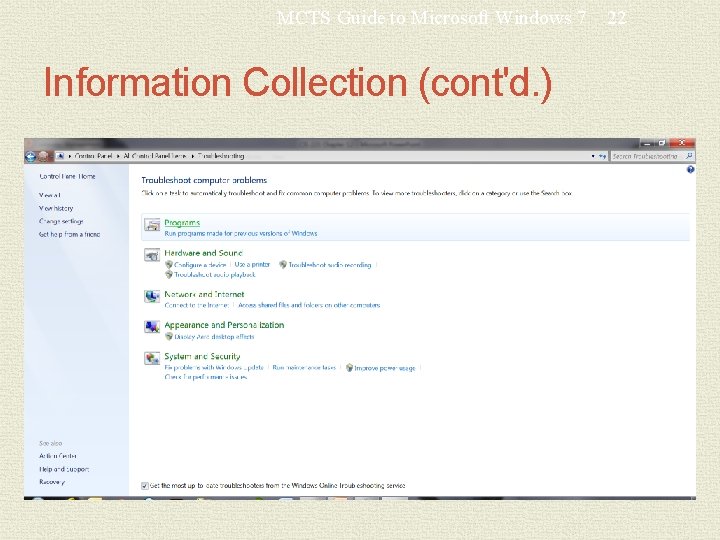 MCTS Guide to Microsoft Windows 7 Information Collection (cont'd. ) 22 