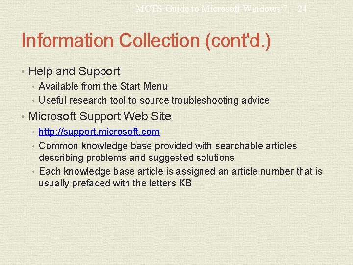 MCTS Guide to Microsoft Windows 7 24 Information Collection (cont'd. ) • Help and