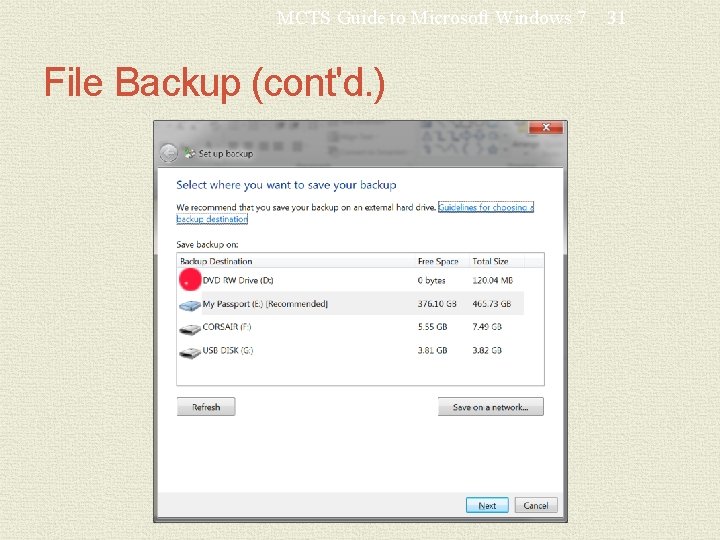 MCTS Guide to Microsoft Windows 7 File Backup (cont'd. ) 31 