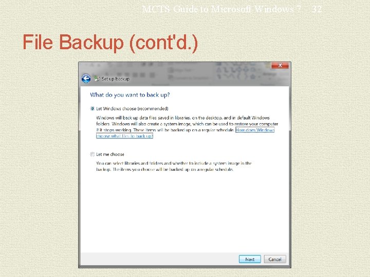 MCTS Guide to Microsoft Windows 7 File Backup (cont'd. ) 32 