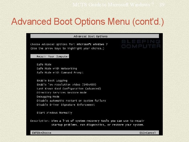 MCTS Guide to Microsoft Windows 7 39 Advanced Boot Options Menu (cont'd. ) 