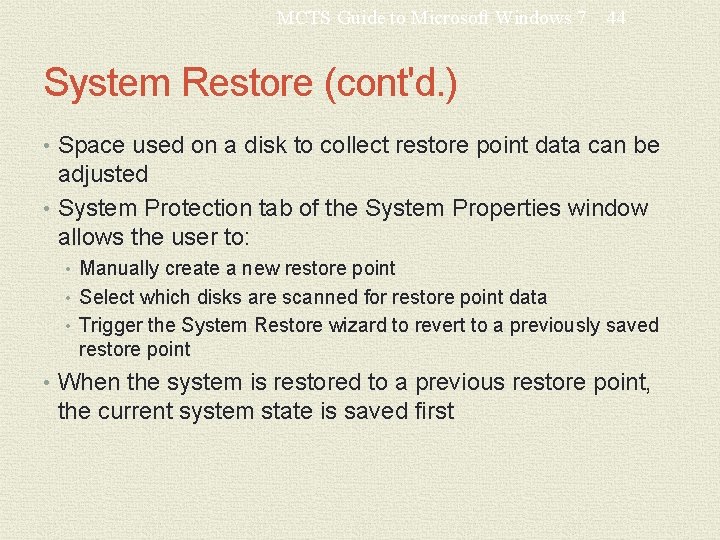 MCTS Guide to Microsoft Windows 7 44 System Restore (cont'd. ) • Space used