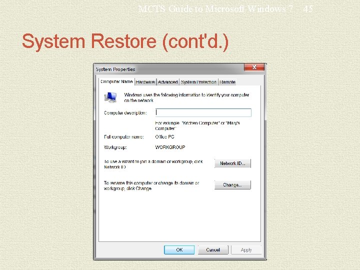 MCTS Guide to Microsoft Windows 7 System Restore (cont'd. ) 45 