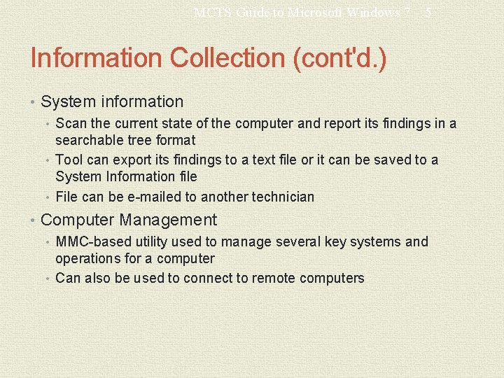 MCTS Guide to Microsoft Windows 7 5 Information Collection (cont'd. ) • System information