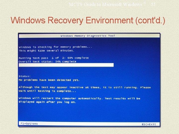 MCTS Guide to Microsoft Windows 7 55 Windows Recovery Environment (cont'd. ) 