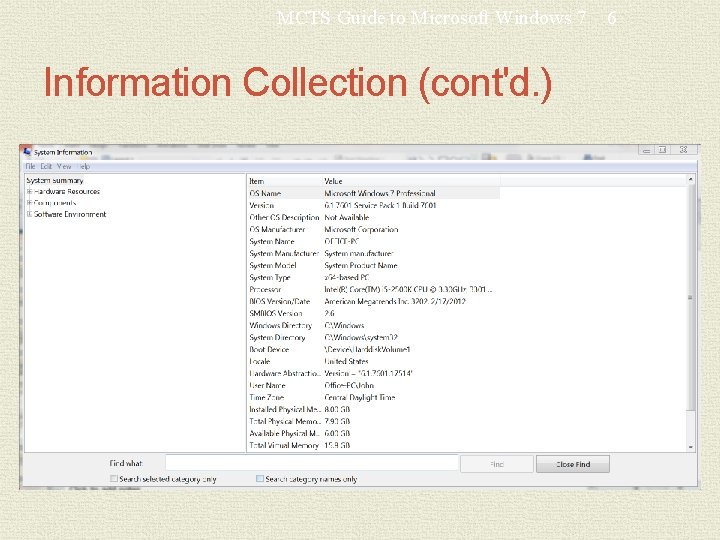 MCTS Guide to Microsoft Windows 7 Information Collection (cont'd. ) 6 MCTS Guide to Microsoft Windows 7 Information Collection (cont'd. ) 6