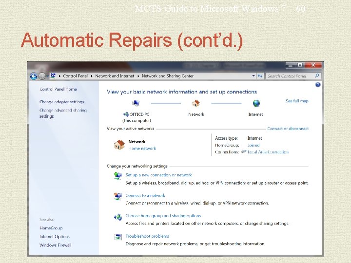 MCTS Guide to Microsoft Windows 7 Automatic Repairs (cont’d. ) 60 