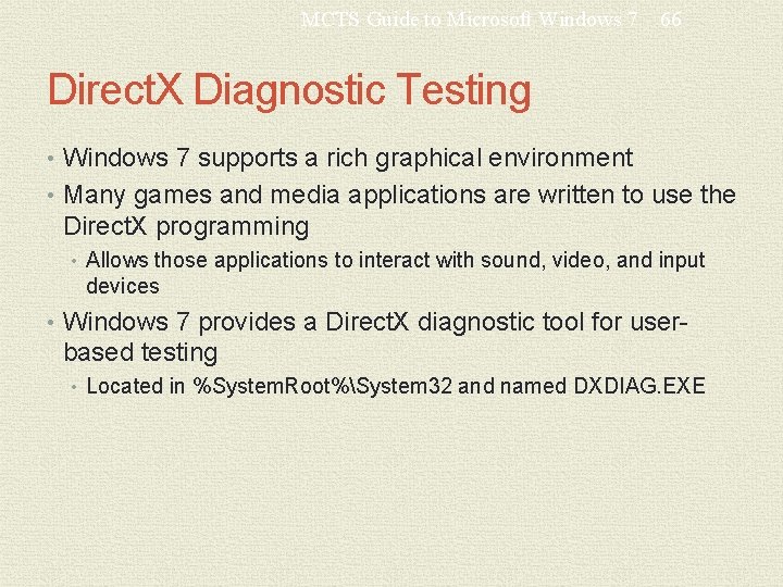 MCTS Guide to Microsoft Windows 7 66 Direct. X Diagnostic Testing • Windows 7