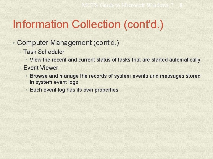 MCTS Guide to Microsoft Windows 7 8 Information Collection (cont'd. ) • Computer Management