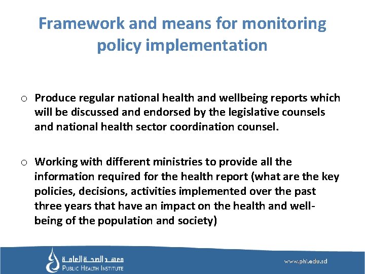 Framework and means for monitoring policy implementation o Produce regular national health and wellbeing