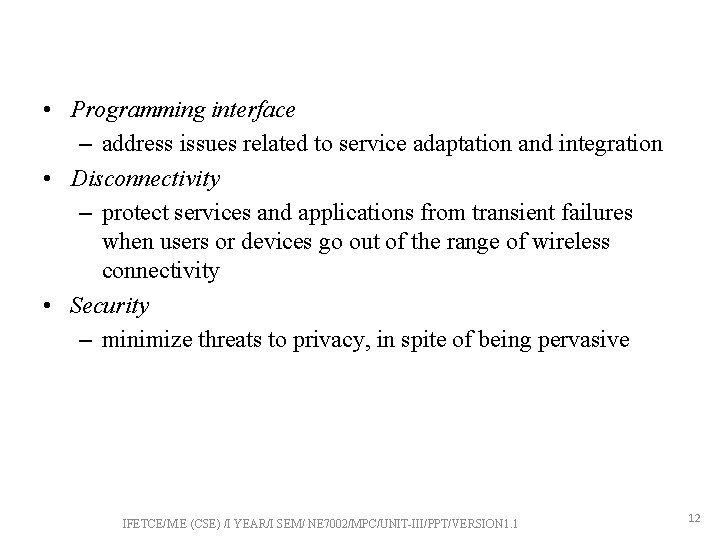  • Programming interface – address issues related to service adaptation and integration •