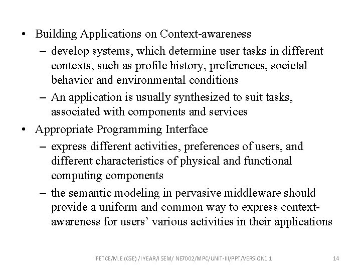  • Building Applications on Context-awareness – develop systems, which determine user tasks in