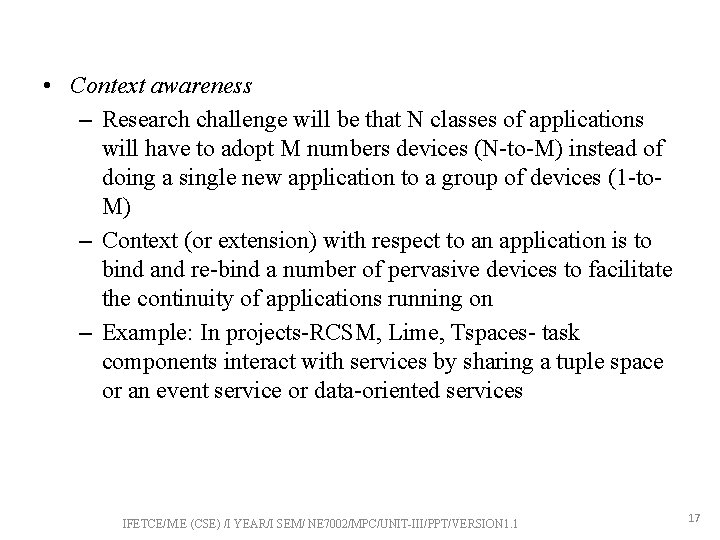  • Context awareness – Research challenge will be that N classes of applications