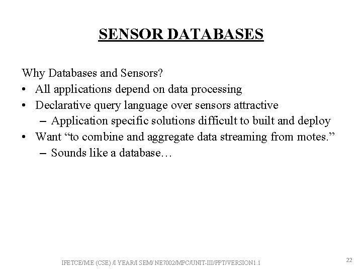 SENSOR DATABASES Why Databases and Sensors? • All applications depend on data processing •