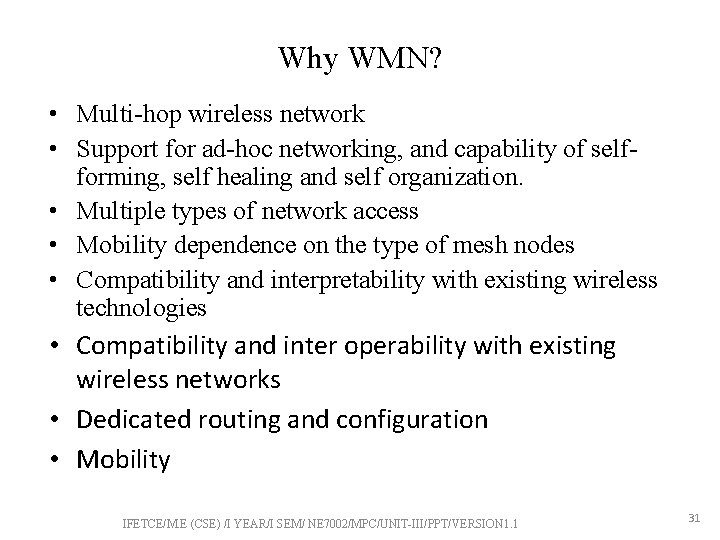 Why WMN? • Multi-hop wireless network • Support for ad-hoc networking, and capability of