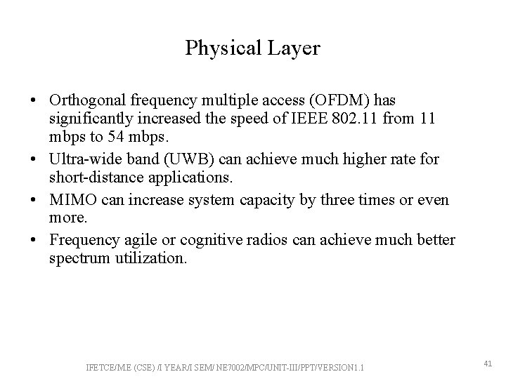 Physical Layer • Orthogonal frequency multiple access (OFDM) has significantly increased the speed of