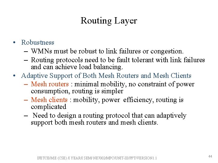 Routing Layer • Robustness – WMNs must be robust to link failures or congestion.