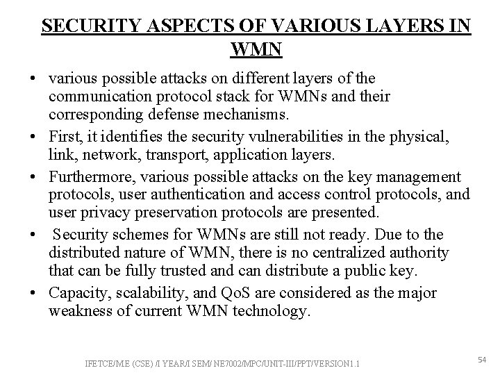 SECURITY ASPECTS OF VARIOUS LAYERS IN WMN • various possible attacks on different layers