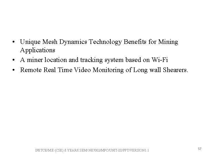  • Unique Mesh Dynamics Technology Benefits for Mining Applications • A miner location