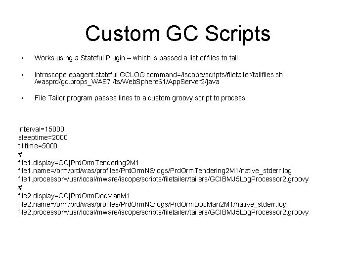 Custom GC Scripts • Works using a Stateful Plugin – which is passed a