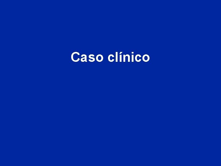 Caso clínico 