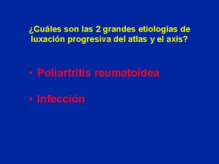 ¿Cuáles son las 2 grandes etiologías de luxación progresiva del atlas y el axis?