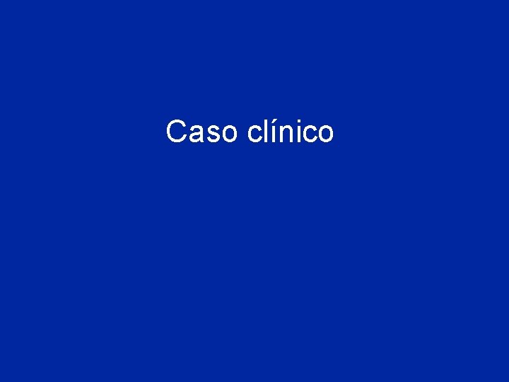 Caso clínico 