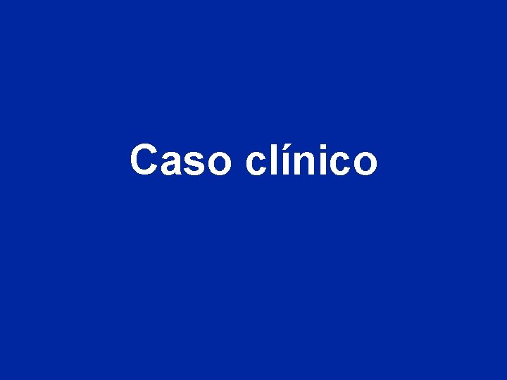 Caso clínico 