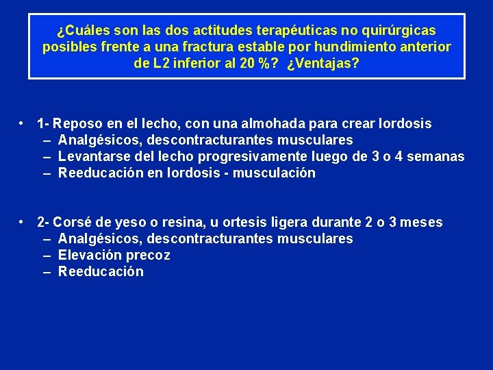 ¿Cuáles son las dos actitudes terapéuticas no quirúrgicas posibles frente a una fractura estable