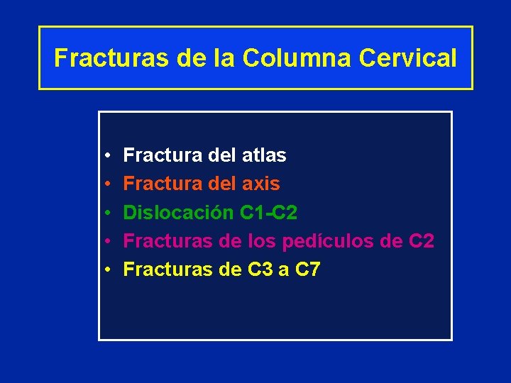 Fracturas de la Columna Cervical • • • Fractura del atlas Fractura del axis
