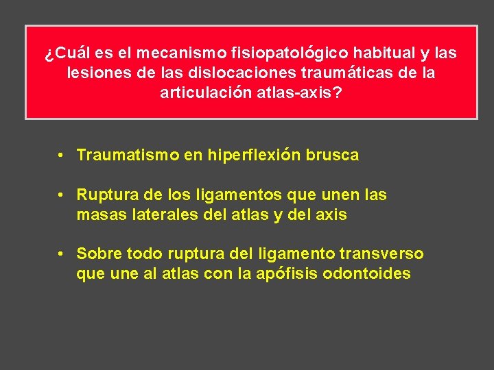 ¿Cuál es el mecanismo fisiopatológico habitual y las lesiones de las dislocaciones traumáticas de