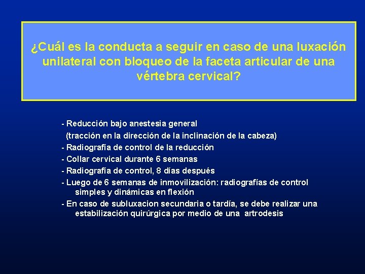 ¿Cuál es la conducta a seguir en caso de una luxación unilateral con bloqueo