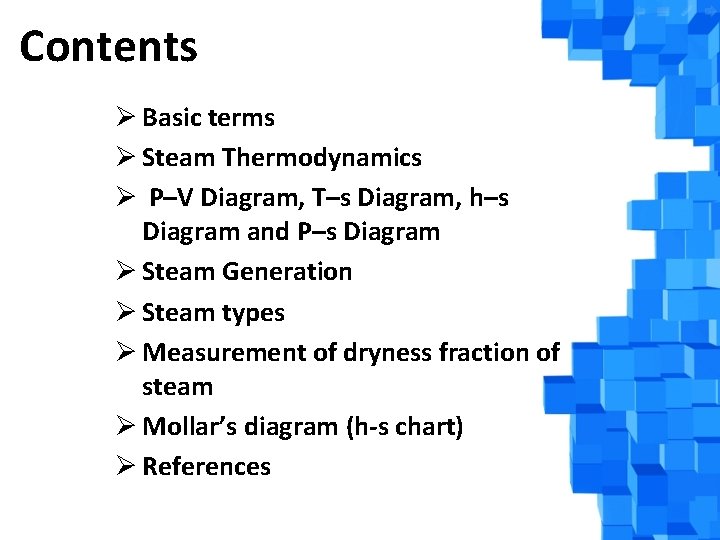 Contents Ø Basic terms Ø Steam Thermodynamics Ø P–V Diagram, T–s Diagram, h–s Diagram