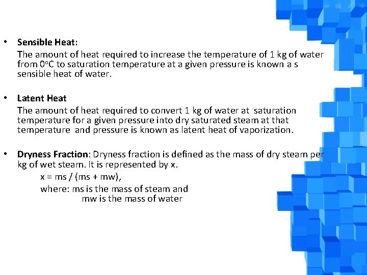  • Sensible Heat: The amount of heat required to increase the temperature of