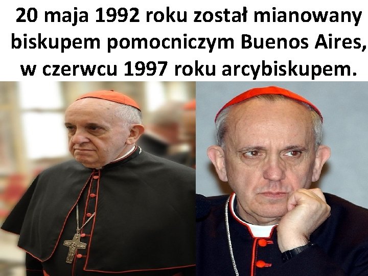 20 maja 1992 roku został mianowany biskupem pomocniczym Buenos Aires, w czerwcu 1997 roku