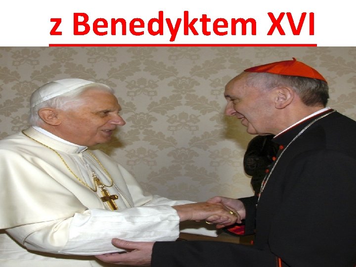 z Benedyktem XVI 