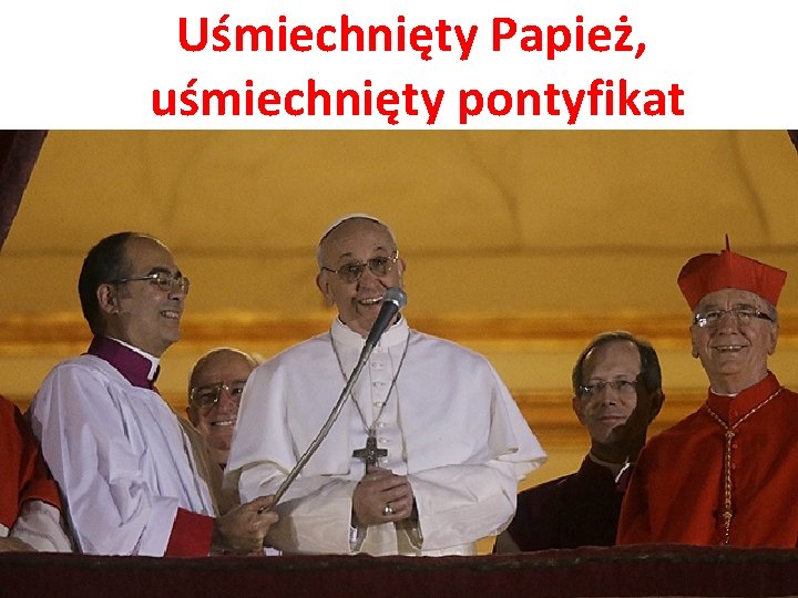 Uśmiechnięty Papież, uśmiechnięty pontyfikat 