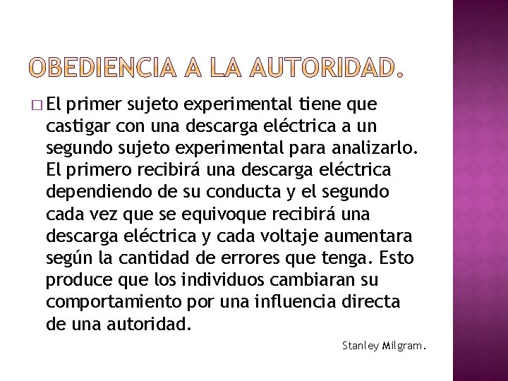 � El primer sujeto experimental tiene que castigar con una descarga eléctrica a un