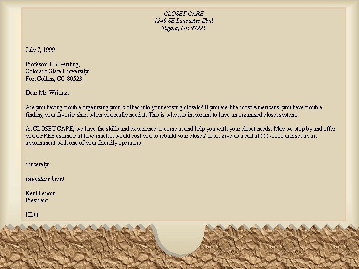 CLOSET CARE 1248 SE Lancaster Blvd Tigard, OR 97225 July 7, 1999 Professor I.