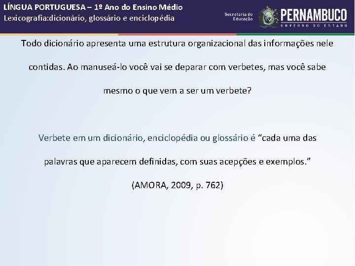 LÍNGUA PORTUGUESA – 1º Ano do Ensino Médio Lexicografia: dicionário, glossário e enciclopédia Todo