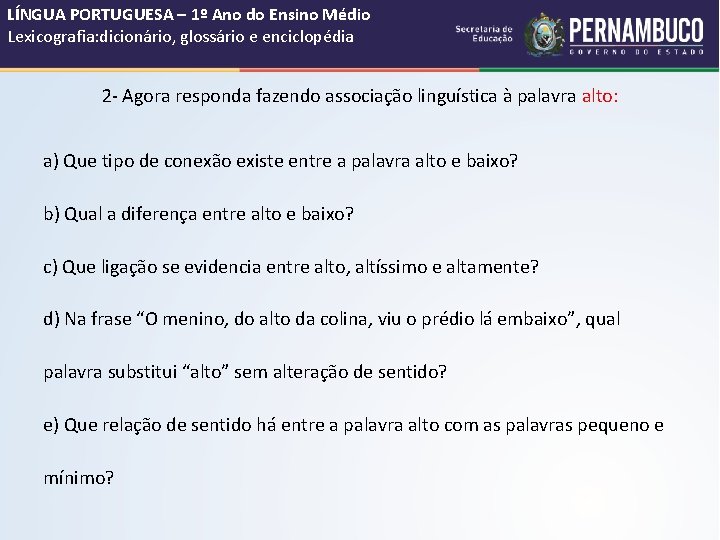 LÍNGUA PORTUGUESA – 1º Ano do Ensino Médio Lexicografia: dicionário, glossário e enciclopédia 2