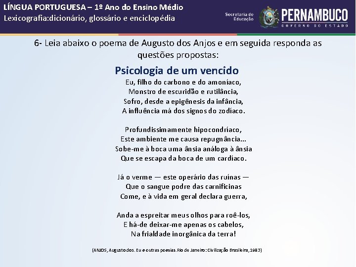 LÍNGUA PORTUGUESA – 1º Ano do Ensino Médio Lexicografia: dicionário, glossário e enciclopédia 6