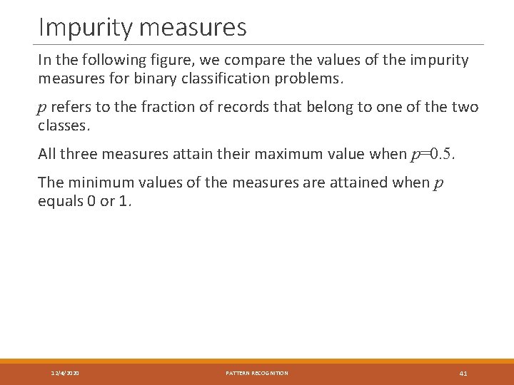 Impurity measures In the following figure, we compare the values of the impurity measures