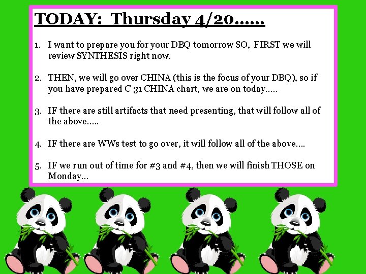 TODAY: Thursday 4/20…… 1. I want to prepare you for your DBQ tomorrow SO,