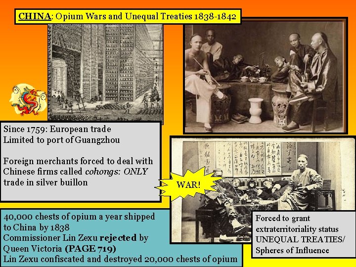 CHINA: Opium Wars and Unequal Treaties 1838 -1842 Since 1759: European trade Limited to