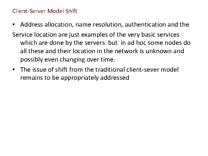 Client-Server Model Shift • Address allocation, name resolution, authentication and the Service location are