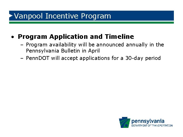 Vanpool Incentive Program • Program Application and Timeline – Program availability will be announced